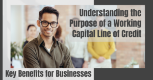 Understanding the Purpose of a Working Capital Line of Credit