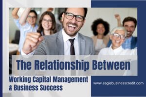 The Relationship Between Working Capital Management and Business Success