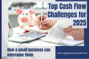 Top Cash Flow Challenges 2025: How a Small Business Can Help Overcome Them