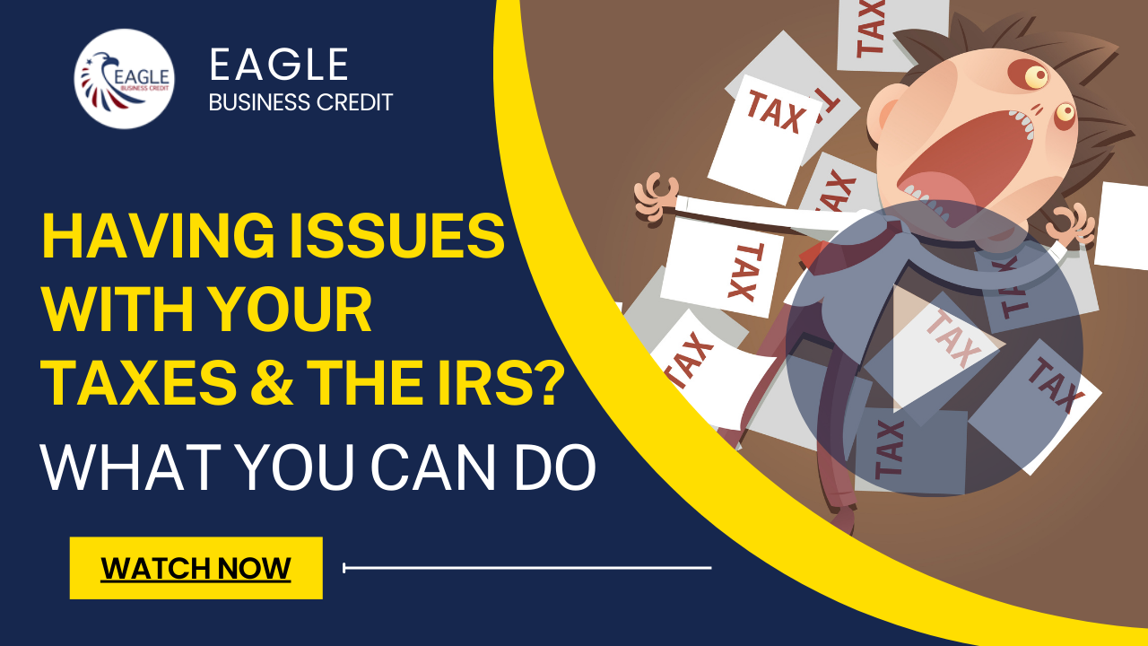 Thumbnail image for a video where Eagle Business Credit’s President explains how IRS tax liens affect business financing and what business owners can do.