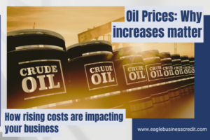 Graphic showing crude oil barrels with headline about rising oil prices and how increasing costs impact businesses and cash flow